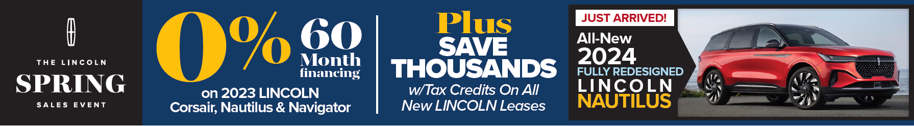 0% financing for 60 months on new 2023 Lincoln Corsair, Nautilus and Navigator in April!